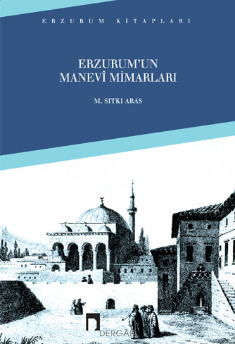 Spiritual Architects of Erzurum